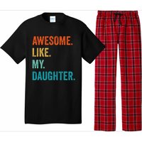 Funny Dad Awesome Like My Daughter Fathers Day Family Humor Pajama Set