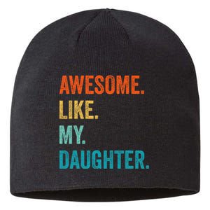 Funny Dad Awesome Like My Daughter Fathers Day Family Humor Sustainable Beanie