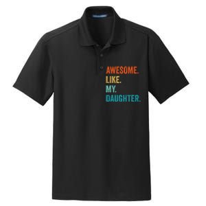 Funny Dad Awesome Like My Daughter Fathers Day Family Humor Dry Zone Grid Polo