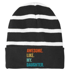 Funny Dad Awesome Like My Daughter Fathers Day Family Humor Striped Beanie with Solid Band