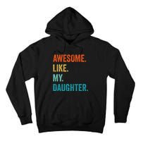 Funny Dad Awesome Like My Daughter Fathers Day Family Humor Tall Hoodie