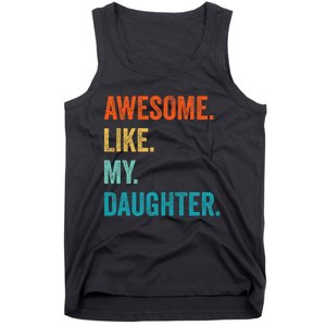 Funny Dad Awesome Like My Daughter Fathers Day Family Humor Tank Top