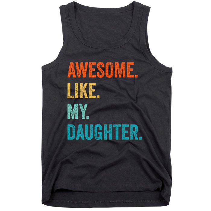 Funny Dad Awesome Like My Daughter Fathers Day Family Humor Tank Top