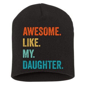 Funny Dad Awesome Like My Daughter Fathers Day Family Humor Short Acrylic Beanie