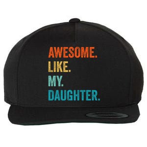 Funny Dad Awesome Like My Daughter Fathers Day Family Humor Wool Snapback Cap