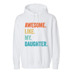 Funny Dad Awesome Like My Daughter Fathers Day Family Humor Garment-Dyed Fleece Hoodie