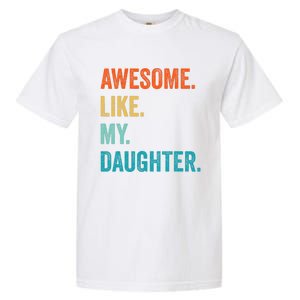 Funny Dad Awesome Like My Daughter Fathers Day Family Humor Garment-Dyed Heavyweight T-Shirt