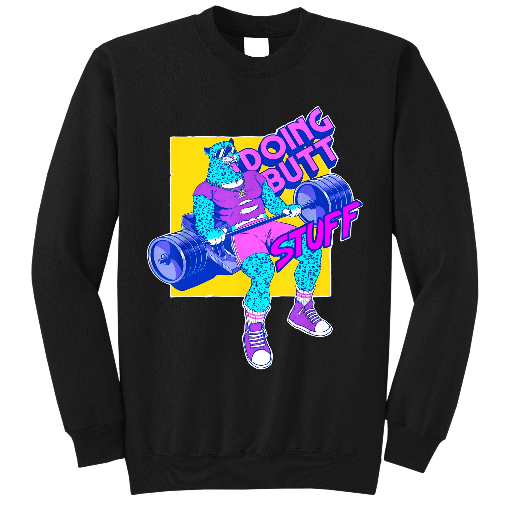 Funny Doing Butt Stuff Workout Bodybuilding Fitness Gym Tall Sweatshirt