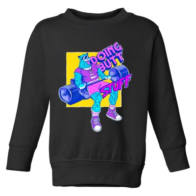 Funny Doing Butt Stuff Workout Bodybuilding Fitness Gym Toddler Sweatshirt