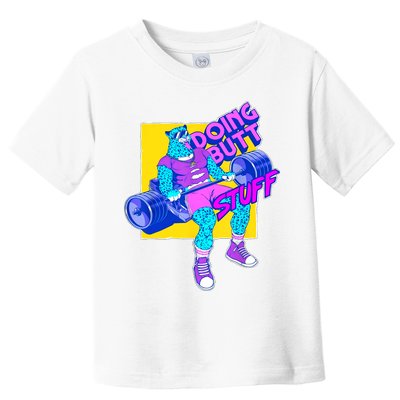 Funny Doing Butt Stuff Workout Bodybuilding Fitness Gym Toddler T-Shirt