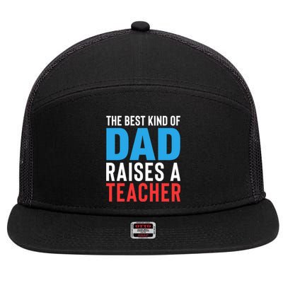 Father's Day Best Dad Raises A Teacher Essential Gift 7 Panel Mesh Trucker Snapback Hat