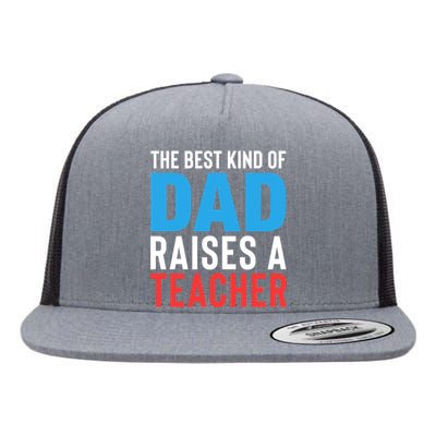 Father's Day Best Dad Raises A Teacher Essential Gift Flat Bill Trucker Hat