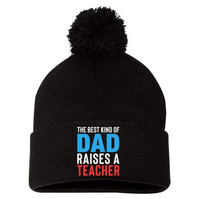 Father's Day Best Dad Raises A Teacher Essential Gift Pom Pom 12in Knit Beanie