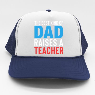 Father's Day Best Dad Raises A Teacher Essential Gift Trucker Hat