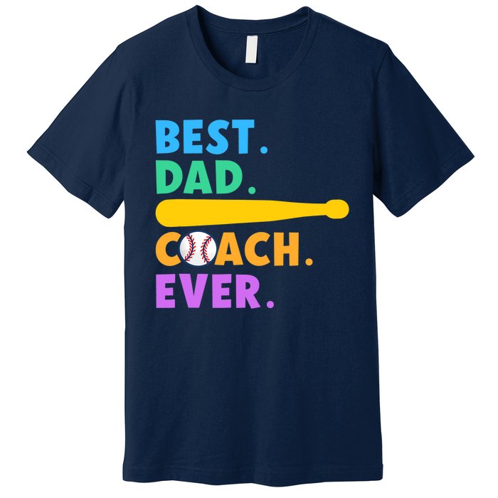 FATHER'S DAY BASEBALL FATHER BEST DAD COACH EVER BASEBALL Premium T-Shirt