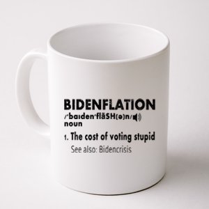 Funny Definition Bidenflation The Cost Of Voting Stupid Gift Coffee Mug