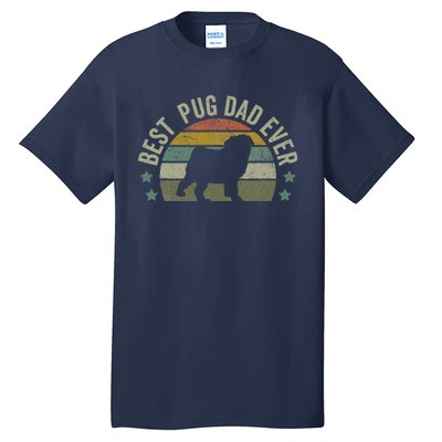 Funny Dog Best Pug Dad Ever Fathers Day Funny Doggy Tall T-Shirt