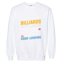 Father's Day Billiards Noun Good Looking Pool Player Gift For Dad Garment-Dyed Sweatshirt