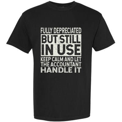 Fully Depreciated But Still In Use Funny Accountant Quote Garment-Dyed Heavyweight T-Shirt