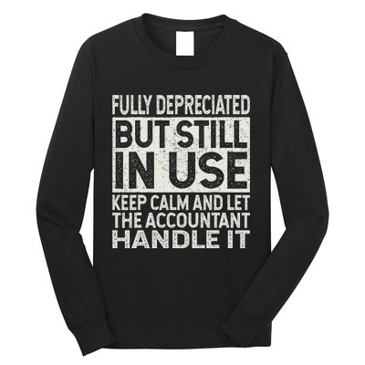 Fully Depreciated But Still In Use Funny Accountant Quote Long Sleeve Shirt