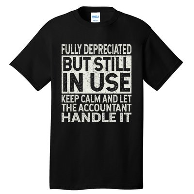 Fully Depreciated But Still In Use Funny Accountant Quote Tall T-Shirt