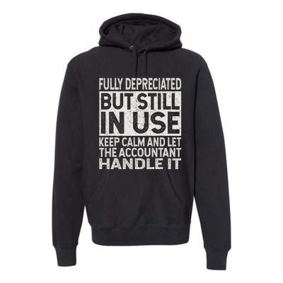 Fully Depreciated But Still In Use Funny Accountant Quote Premium Hoodie