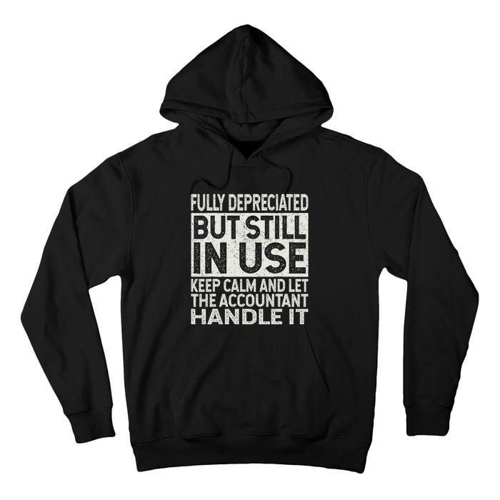 Fully Depreciated But Still In Use Funny Accountant Quote Tall Hoodie