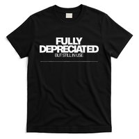 Fully Depreciated But Still In Use T-Shirt