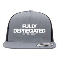 Fully Depreciated But Still In Use Flat Bill Trucker Hat