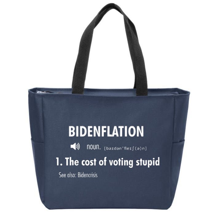 Funny Definition Bidenflation The Cost Of Voting Stupid Zip Tote Bag