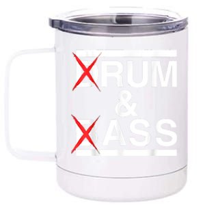 Funny Drum & Bass / Rum & Ass Lovers 12 oz Stainless Steel Tumbler Cup