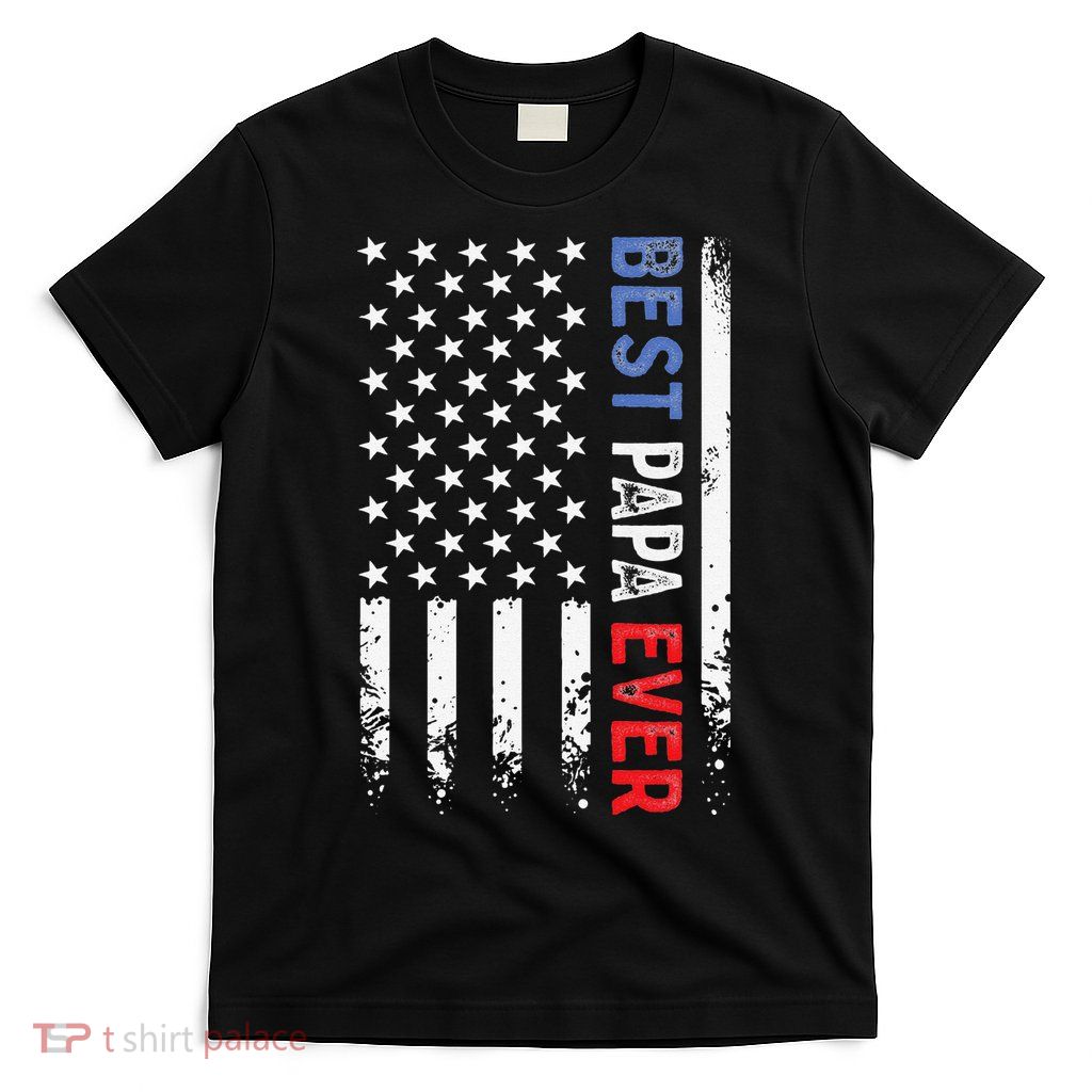 Father's Day Best Papa Ever With US American Flag T-Shirt