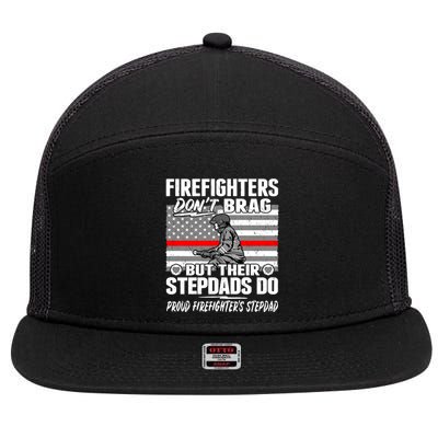 Firefighters Dont Brag Proud Firefighter Stepdad Dad Gift 7 Panel Mesh Trucker Snapback Hat