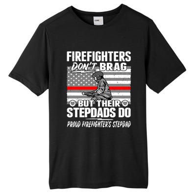 Firefighters Dont Brag Proud Firefighter Stepdad Dad Gift Tall Fusion ChromaSoft Performance T-Shirt