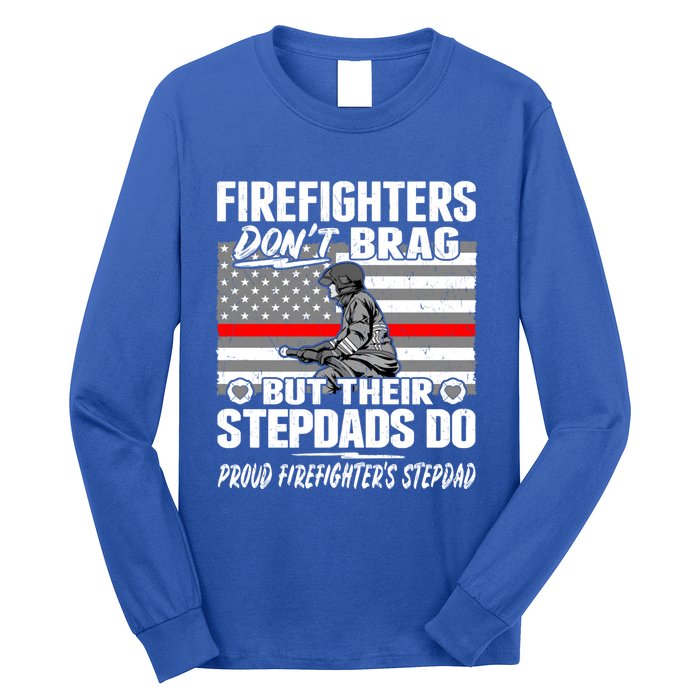 Firefighters Dont Brag Proud Firefighter Stepdad Dad Gift Long Sleeve Shirt