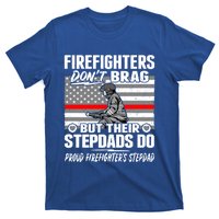 Firefighters Dont Brag Proud Firefighter Stepdad Dad Gift T-Shirt