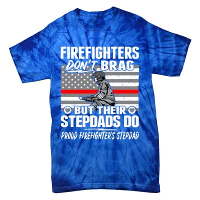 Firefighters Dont Brag Proud Firefighter Stepdad Dad Gift Tie-Dye T-Shirt