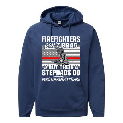 Firefighters Dont Brag Proud Firefighter Stepdad Dad Gift Performance Fleece Hoodie