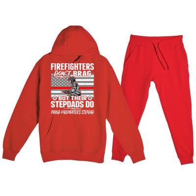 Firefighters Dont Brag Proud Firefighter Stepdad Dad Gift Premium Hooded Sweatsuit Set