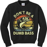 Funny Dont Be Dumb Bass Fish Fathers Day Gift Dad Fishing Kids Sweatshirt