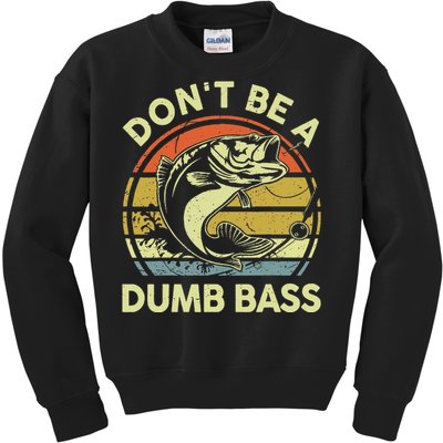 Funny Dont Be Dumb Bass Fish Fathers Day Gift Dad Fishing Kids Sweatshirt