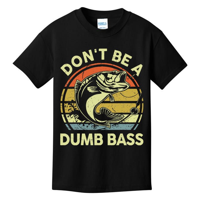 Funny Dont Be Dumb Bass Fish Fathers Day Gift Dad Fishing Kids T-Shirt