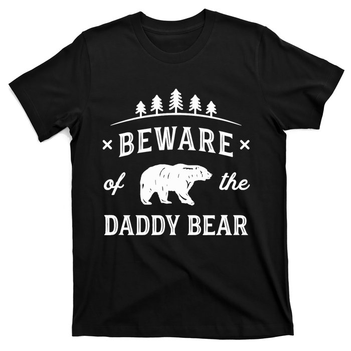 Fathers Day / Beware Daddy Bear Trees / Protective Dads T-Shirt