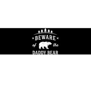 Fathers Day / Beware Daddy Bear Trees / Protective Dads Bumper Sticker