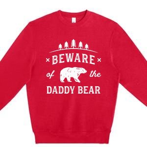 Fathers Day / Beware Daddy Bear Trees / Protective Dads Premium Crewneck Sweatshirt