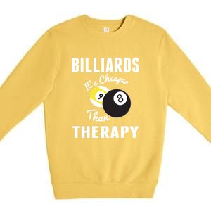 Father's Day BILLIARDS Its Cheaper Than Therapy Pool Player Gift For Dad Premium Crewneck Sweatshirt