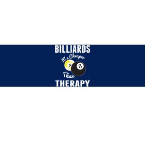 Father's Day BILLIARDS Its Cheaper Than Therapy Pool Player Gift For Dad Bumper Sticker