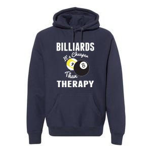 Father's Day BILLIARDS Its Cheaper Than Therapy Pool Player Gift For Dad Premium Hoodie