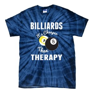 Father's Day BILLIARDS Its Cheaper Than Therapy Pool Player Gift For Dad Tie-Dye T-Shirt