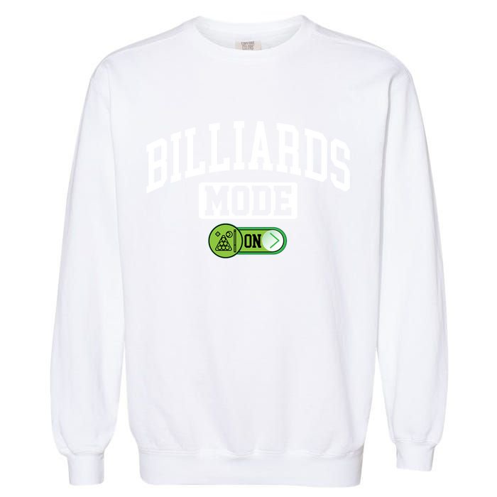 Father's Day Billiards Mode On Funny Billiard Pool Player Gift For Dad Garment-Dyed Sweatshirt